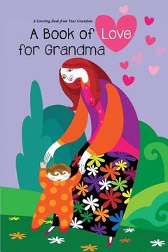 portada Book of Love for Grandma: A Greeting Book from Your Grandson (in English)