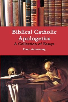 portada Biblical Catholic Apologetics: A Collection of Essays (en Inglés)