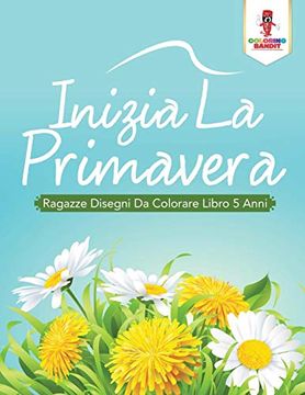 portada Inizia la Primavera: Ragazze Disegni da Colorare Libro 5 Anni (in Italian)