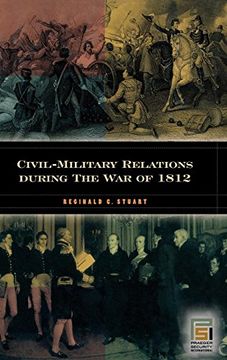 portada Civil-Military Relations During the war of 1812 (en Inglés)