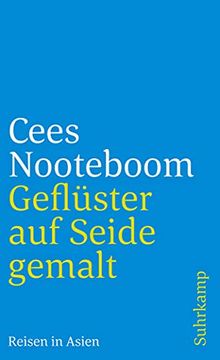portada Geflüster auf Seide Gemalt: Reisen in Asien (Suhrkamp Taschenbuch) (in German)