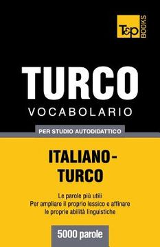 portada Vocabolario Italiano-Turco per studio autodidattico - 5000 parole (en Italiano)