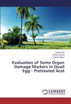 portada Evaluation of Some Organ Damage Markers in Quail Egg - Pretreated Acet