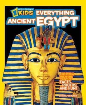 portada Everything Ancient Egypt: Dig Into a Treasure Trove of Facts, Photos, and fun (Everything) (en Inglés)