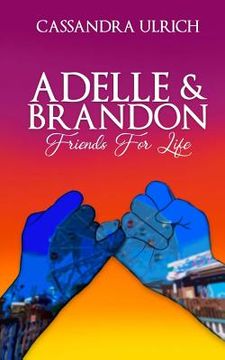 portada Adelle and Brandon: Friends for Life (en Inglés)