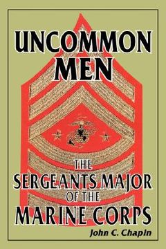 portada uncommon men: the sergeants major of the marine corps (in English)