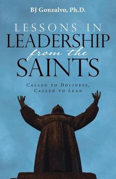 portada Lessons in Leadership From the Saints: Called to Holiness, Called to Lead (en Inglés)
