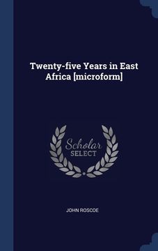 portada Twenty-five Years in East Africa [microform]