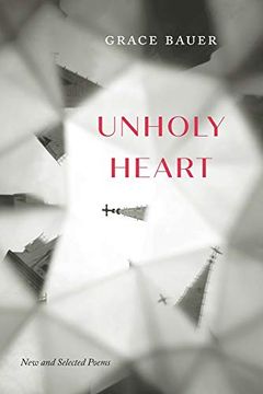 portada Unholy Heart: New and Selected Poems (en Inglés)