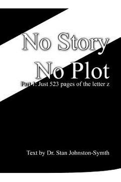 portada No Story No Plot: Pt 1: Just 523 pages of the letter z (en Inglés)