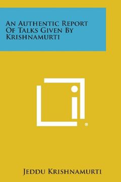 portada An Authentic Report of Talks Given by Krishnamurti