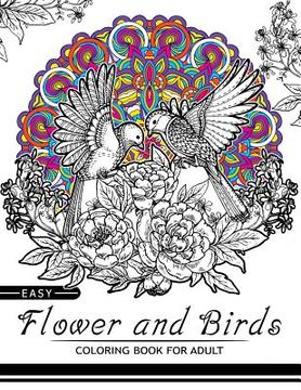 portada Easy Flower and Birds Coloring Book for Adult: Wonderful Floral, Bird and Mandala Kaleidoscope for all ages