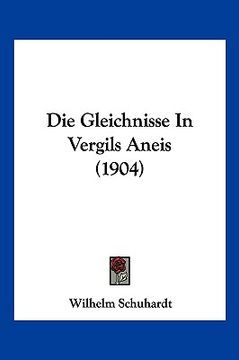 portada Die Gleichnisse In Vergils Aneis (1904) (en Alemán)