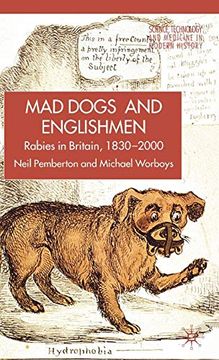 portada Mad Dogs and Englishmen: Rabies in Britain 1830-2000: Rabies in Britain, 1830-2000 (Science, Technology and Medicine in Modern History) (en Inglés)