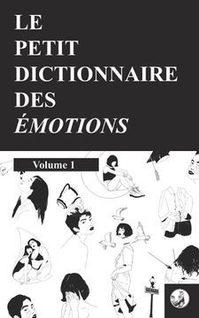 portada Le petit dictionnaire des émotions: Volume 1 (en Francés)