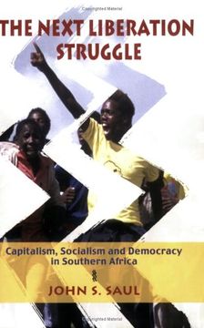 portada The Next Liberation Struggle: Capitalism, Socialism, and Democracy in South Africa (in English)