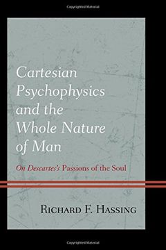 portada Cartesian Psychophysics and the Whole Nature of Man: On Descartes's Passions of the Soul