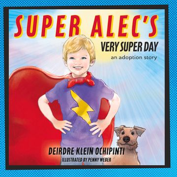 portada Super Alec's Very Super Day: An Adoption Story (in English)