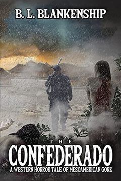 portada The Confederado: A Western Horror Tale of Mesoamerican Gore (en Inglés)