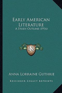 portada early american literature: a study outline (1916) (en Inglés)