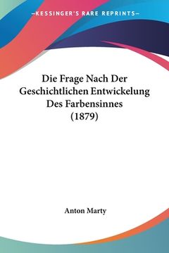 portada Die Frage Nach Der Geschichtlichen Entwickelung Des Farbensinnes (1879) (en Alemán)