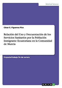 portada Relación del uso y Frecuentación de los Servicios Sanitarios por la Población Inmigrante Ecuatoriana en la Comunidad de Murcia