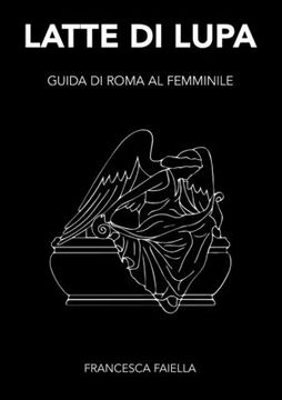 portada Latte Di Lupa Guida Di Roma Al Femminile (en Italiano)