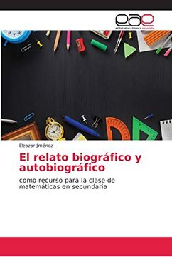 portada El Relato Biográfico y Autobiográfico: Como Recurso Para la Clase de Matemáticas en Secundaria