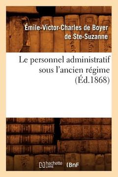 portada Le Personnel Administratif Sous l'Ancien Régime (Éd.1868) (in French)