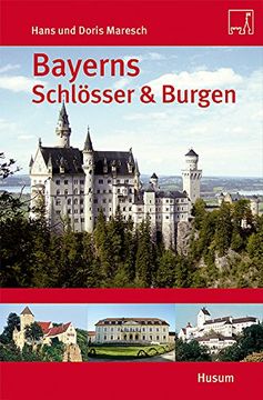 portada Bayerns Schlösser & Burgen: Ober- und Niederbayern, Schwaben und die Oberpfalz (en Alemán)