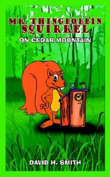 portada mr. thingbobbin squirrel: on cedar mountain (en Inglés)