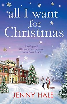 portada All i Want for Christmas: A Feel Good Christmas Romance to Warm Your Heart (in English)