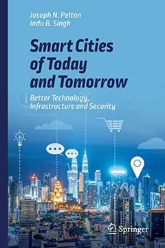 portada Smart Cities of Today and Tomorrow: Better Technology, Infrastructure and Security 