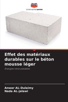 portada Effet des matériaux durables sur le béton mousse léger (en Francés)