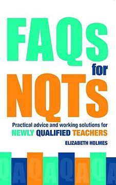 portada faqs for nqts: practical advice and working solutions for newly qualified teachers (in English)