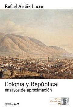 portada Colonia y República: Ensayos de aproximación