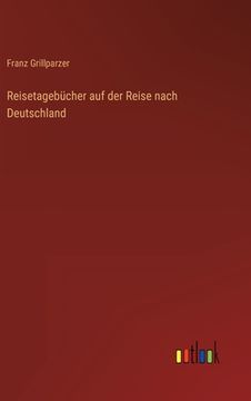 portada Reisetagebücher auf der Reise nach Deutschland (in German)