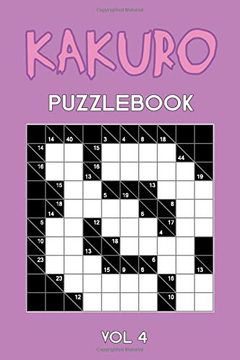 portada Kakuro Puzzl vol 4: Cross Sums Puzzle Book, Hard,10X10, 2 Puzzles per Page (en Inglés)