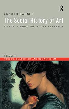 portada Social History of Art, Volume 3: Rococo, Classicism and Romanticism (en Inglés)