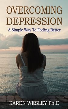 portada Overcoming Depression: A Simple Way to Feeling Better (en Inglés)