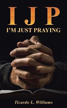 portada I J P: I'm Just Praying (en Inglés)