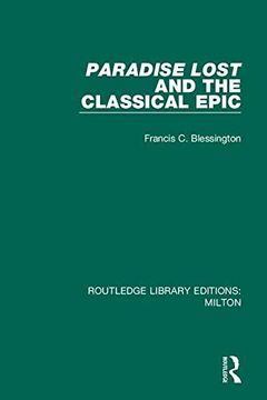 portada Paradise Lost and the Classical Epic (Routledge Library Editions: Milton) (in English)