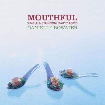 portada mouthful: simple & stunning party food (in English)