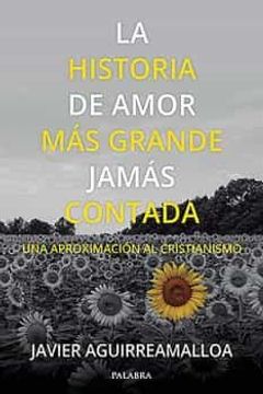portada Historia de Amor mas Grande Jamas Contada, la (in Spanish)