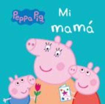 portada Mi Mamá (Peppa Pig) (en Papel)