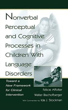portada Nonverbal Perceptual and Cognitive Processes in Children With Language Disorders: Toward a new Framework for Clinical Intervention