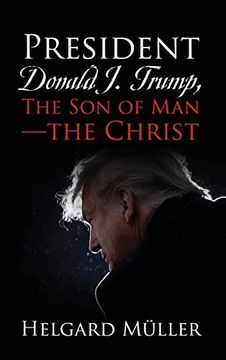 portada President Donald j. Trump, the son of man - the Christ (en Inglés)