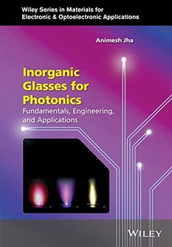 portada Inorganic Glasses for Photonics: Fundamentals, Engineering, and Applications (Wiley Series in Materials for Electronic & Optoelectronic Applications)