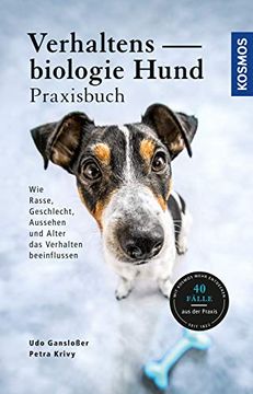 portada Verhaltensbiologie Hund - Praxisbuch: Wie Rasse, Geschlecht, Aussehen und Alter das Verhalten Beeinflussen (en Alemán)