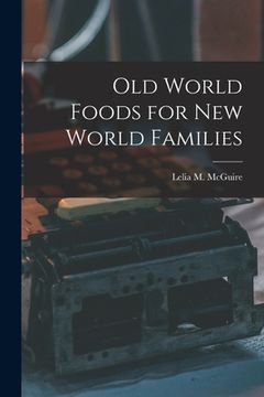 portada Old World Foods for New World Families (en Inglés)